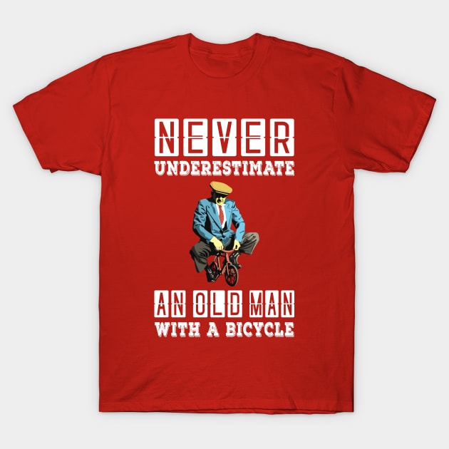 NEVER UNDERESTIMATE AN OLD MAN WITH A BICYCLE, NEVER UNDERESTIMATE AN OLD MAN ON A BICYCLE, Retro Vintage 90s Style Funny Cycling Humor for Cyclist and Bike Rider, funny Cycling quote T-Shirt by BicycleStuff